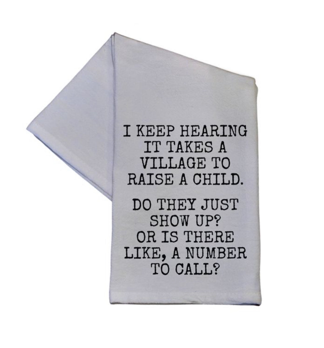 Funny Kitchen Towels - I Keep Hearing It Takes A Village To Raise A Child  Tea Towel - Funny Dish Towel with Sayings - Funny Hand Towels Housewarming