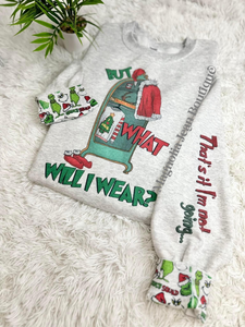 ❤️🎄SPECIAL ORDER🎄❤️But What Will I Wear Grinch Crew Sweatshirt S-4X