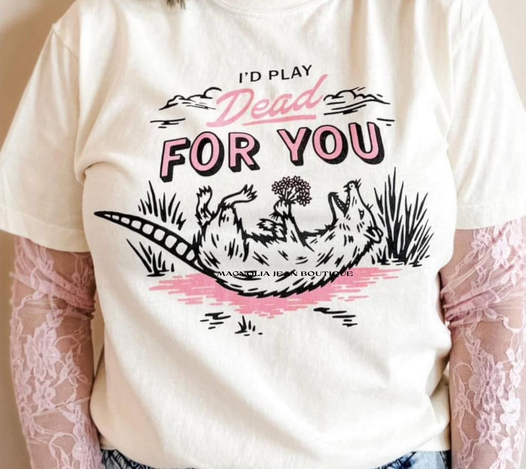 💕Preorder💕 Opossum Valentine’s Day I’d Play Dead For You Tee