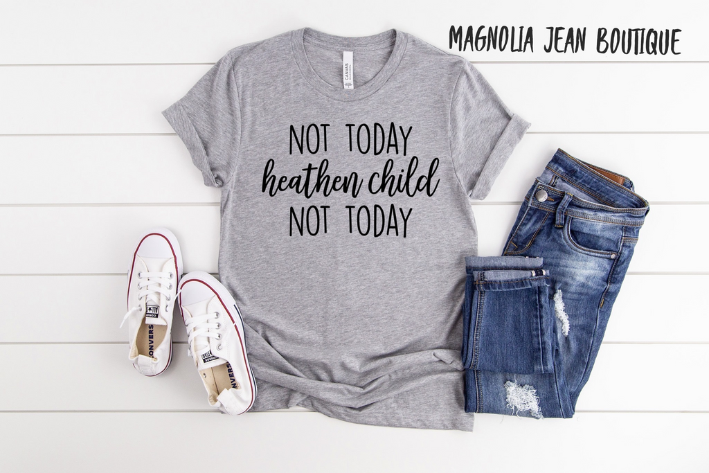 Not Today Heathen Child Graphic Tee