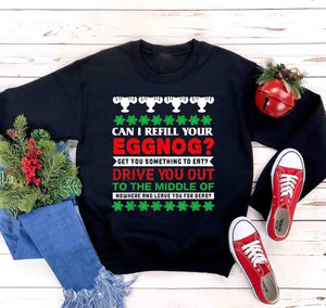 Special Order Can I Refill Your Eggnog Crew Sweatshirt