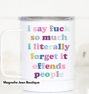 I Forget It offends People Travel Cup