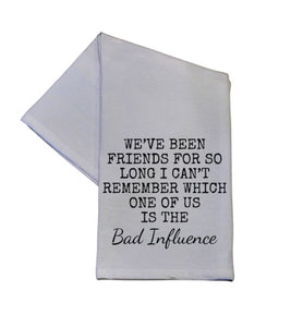 Kitchen Towels - We've Been Friends For So Long I Can't Remember Tea Towel