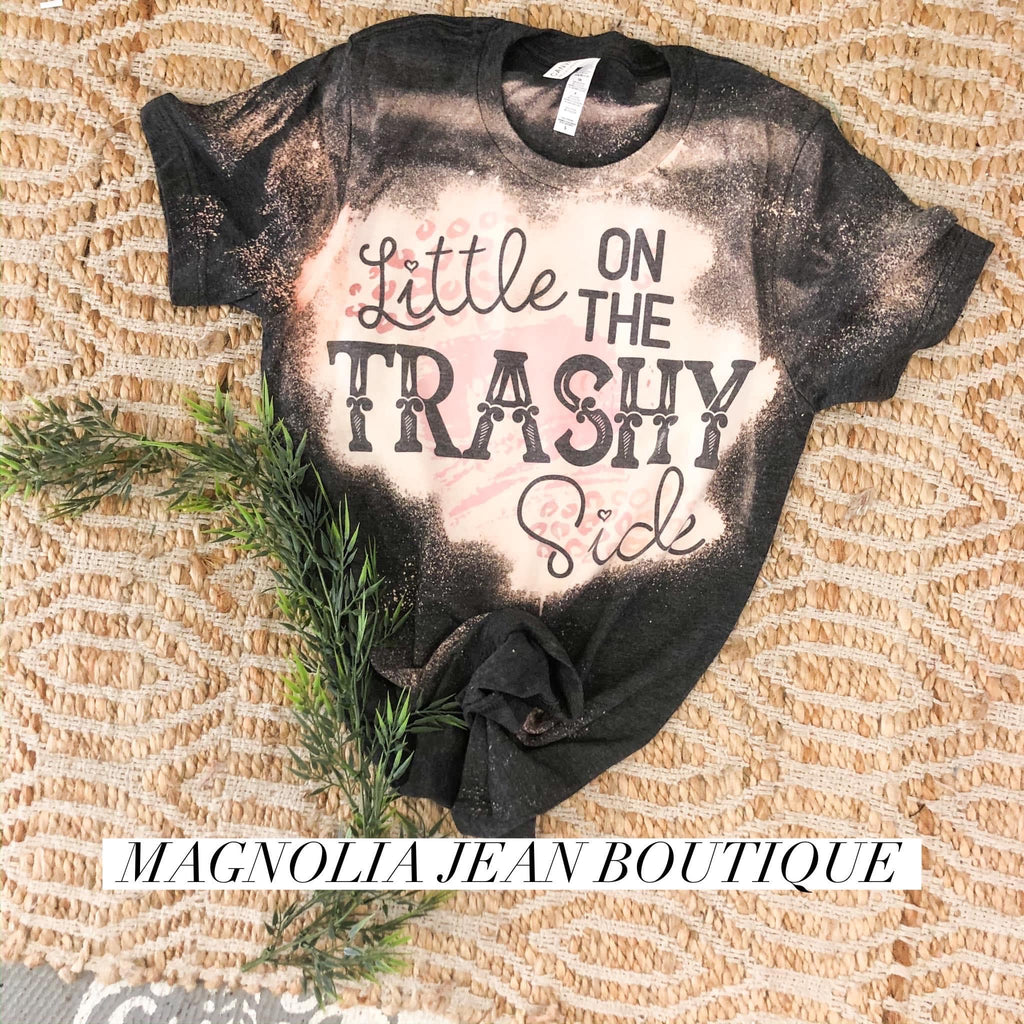 Little On The Trashy Side Bleached Tee