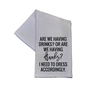 Are We Having Drinks Or Dranks 16x24 Cotton Tea Towels