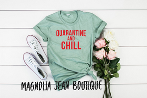 Quarantine and Chill  Graphic Tee