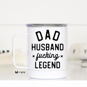 Dad Husband Fucking Legend Insulated Mug