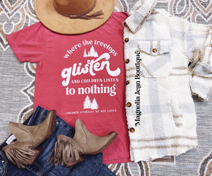 Where The Treetops Glisten And Children Listen Tee